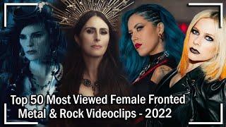 Top 50 Most Viewed Female Fronted Metal & Rock Videoclips - 2022