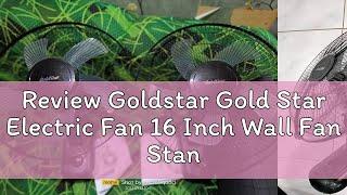 Review Goldstar Gold Star Electric Fan 16 Inch Wall Fan Stand Fan 3 In 1 Multifunction Energy Savin