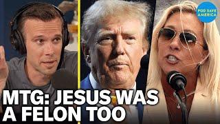 Guilty Trump Meets Parole Officer and Marjorie Taylor Greene Says Jesus Was a Convicted Felon Too