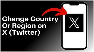 How To Change Country Or Region On X (Twitter) 2024