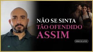 Não se sinta tão ofendido assim - Pedro Augusto