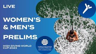 LIVE | Women's & Men's Prelims | High Diving World Cup 2023 | Fort Lauderdale