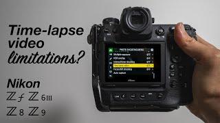 Why limit the time-lapse video output quality on Nikon Z 6iii, Z 8, Z 9, and Z f?