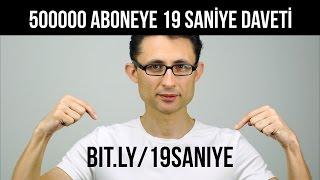 500000 aboneye 19 saniye daveti