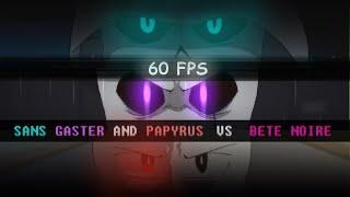 [60 FPS] Sans, Gaster & Papyrus vs Bete Noire  Glitchtale Fight scenes (by @Camila Cuevas)