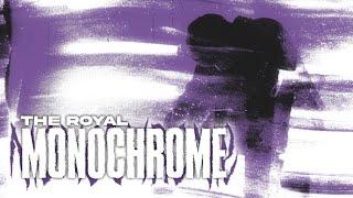 The Royal - Monochrome (Official Visualizer)