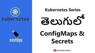 6. What are Kubernetes ConfigMaps & Kubernetes Secrets?