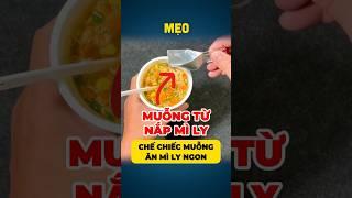 #MẸO 133 | Chế chiếc muỗng húp nước súp mì ly hảo hảo | How to make a spoon from your cup noodle lid