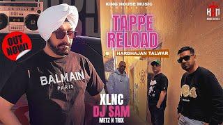 TAPPE RELOAD | XLNC | Harbhajan Talwar | DJ Sam | Metz N Trix | Latest Punjabi Songs | 8K