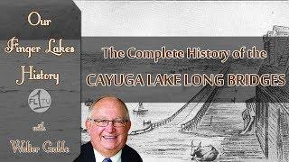 The Cayuga Lake Long Bridges .::. Our Finger Lakes History