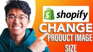 How to Change Product Image Size In Shopify (SIMPLE & Easy Guide!)