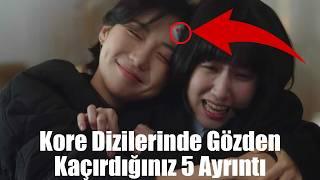 Kore Dizilerinde Gözden Kaçırdığınız 5 Ayrıntı – Bunları Fark Ettiniz mi?