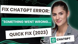 Fix ChatGPT Error: “Something Went Wrong - If This Issue Persists, Please Contact Us” (Quick Fix)