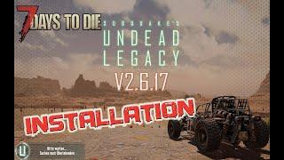 7 Days to Die: Installation Undead Legacy V2.6.17 Mod deutsch german