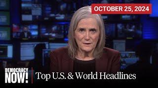 Top U.S. & World Headlines — October 25, 2024