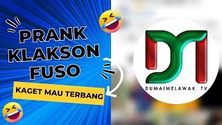 PRANK ! Klakson Fuso kaget sampai mau terbang :D