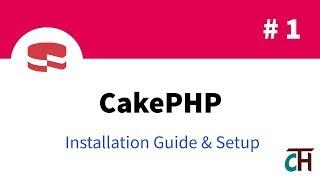 #1 CakePHP 3.6 Beginner Video Tutorial - Installing CakePHP 3.6