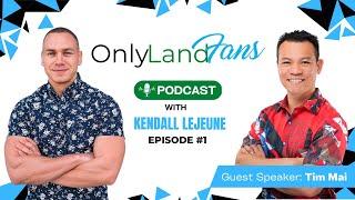 How Tim Mai Became One of the Biggest Land Flippers in Houston! | OnlyLandFans Podcast Ep. 1