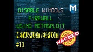 Metasploit #10 : How to disable windows firewall remotely using Metasploit