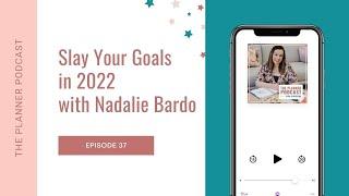 [PODCAST] Slay Your Goals in 2022 with Nadalie Bardo