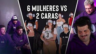 6 MULHERES VS 2 HOMENS