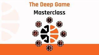 The Deep Game Masterclass: Finally Available On YouTube!