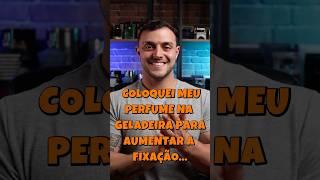 COLOQUEI MEU PERFUME NA GELADEIRA PARA AUMENTAR A FIXAÇÃO…