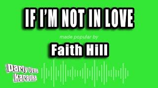 Faith Hill - If I'm Not In Love (Karaoke Version)