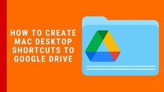 It's easy to create Google Drive shortcuts on your Mac desktop