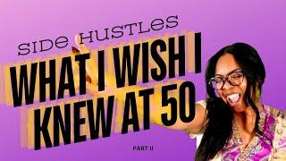 Side Hustles You Wish You Knew at 50! [PART 2]