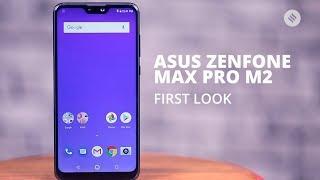 Asus Zenfone Max Pro (M2) | First Look | 5000 mAh battery | Specs | Price