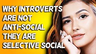 Why Introverts Are Not Antisocial, They're Selective Social