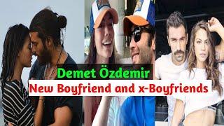 Demet özdemir | New Boyfriend 2020 | Also List of Old Boyfriends and Facts