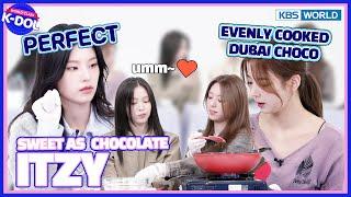 [WORLD-CLASS K-DOL] Making and Tasting Dubai Chocolate with ITZY 