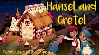 "Hansel and Gretel" - Read along with Aayush