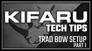 TECH TIPS: Trad Bow Setup Part 1