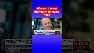 Missouri pension fund pulls out of BlackRock citing ‘woke political agenda’ #shorts