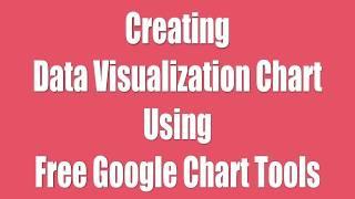 Data Visualization Tutorial With Free Google Chart Tools