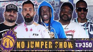 The No Jumper Show #350: Akademiks Destroys Back on Figg! 607 Unc Disrespects Gangs & More