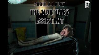 Should I Play The Mortuary Assistant?