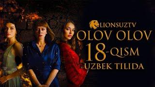 OLOV OLOV 18 QISM TURK SERIALI UZBEK TILIDA | ОЛОВ ОЛОВ 18 КИСМ УЗБЕК ТИЛИДА