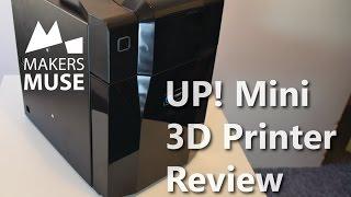 UP! Mini 3D Printer Review - 2015