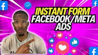 How To Run Facebook/Meta Instant Form Ads | Instant Form Ads For Facebook/Meta