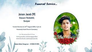 Funeral Service Live Streaming of Jaison Jacob (19), Edasseri Thekkethil, Kaviyoor