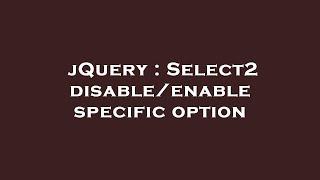 jQuery : Select2 disable/enable specific option