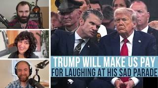 Donald Trump Will Make Us All Pay For Laughing At His Sad Parade - EVEN MORE NEWS