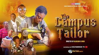 THE CAMPUS TAILOR 1 // LATEST MOVIE // #gospel  #movie