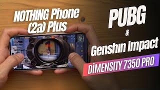 Nothing Phone (2a) Plus PUBG Mobile ve Genshin Impact Oyun Testi | Dimensity 7350 Pro