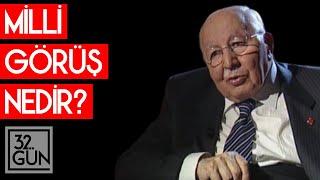 Milli Görüş Nedir? | Necmettin Erbakan Anlatıyor | 32. Gün Arşivi