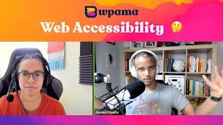 Accessibility on the Web (Ahmed Khalifa, Hear me Out CC) | WPAMA #9